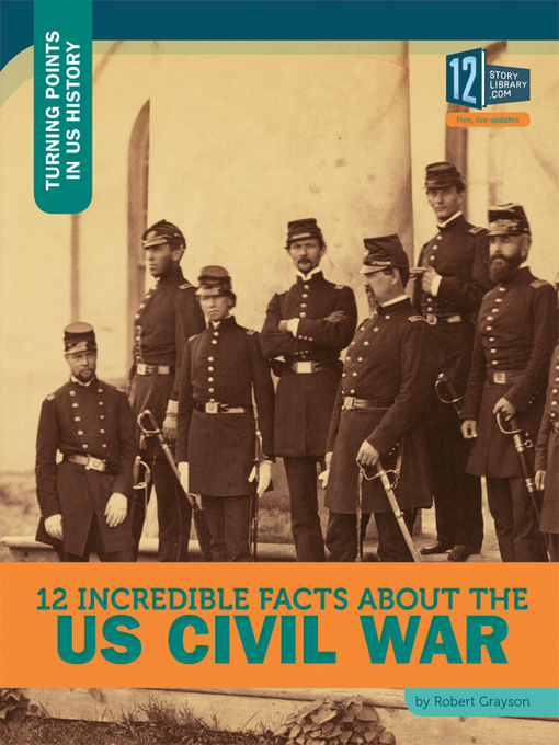Title details for 12 Incredible Facts about the US Civil War by Robert Grayson - Available